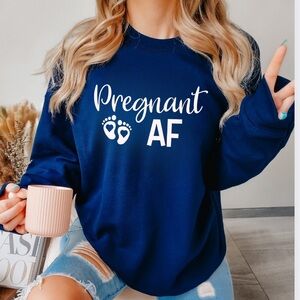 NEW Pregnant AF Graphic Sweatshirt S-5X